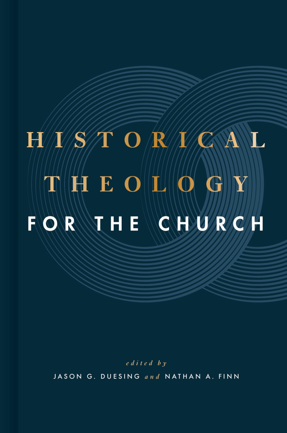 Historical Theology For The Church – A Review – Proclaim & Defend